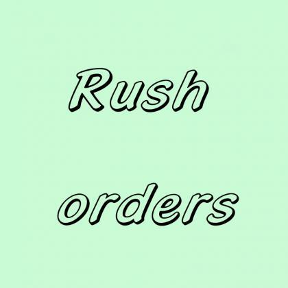 Rush Orders,tailor-made,custom Colors ( Please..